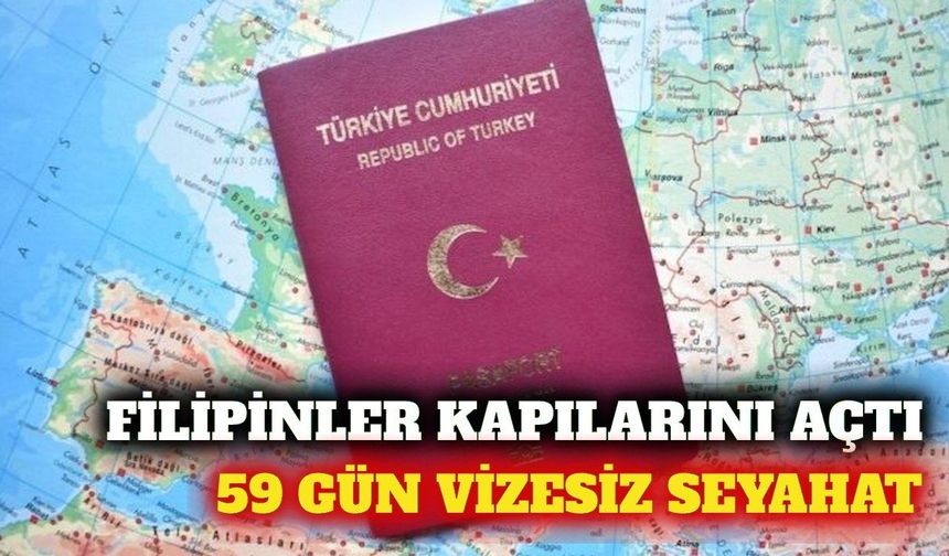 Filipinler'den Türkiye'ye 59 günlük vize muafiyeti
