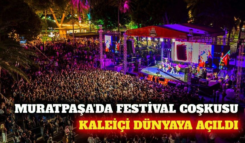 Muratpaşa'da Kaleiçi Old Town Festivali coşkusu yaşandı