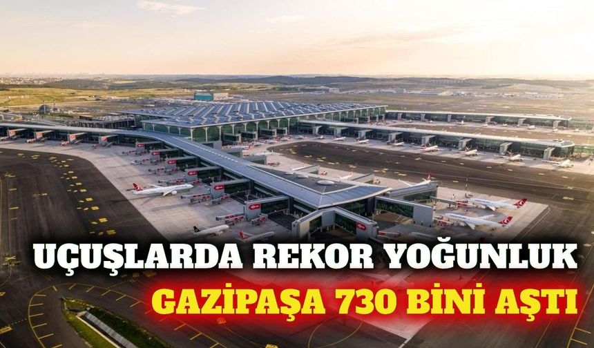 Havayolunda 193 milyon yolcu: Gazipaşa 730 bini geçti