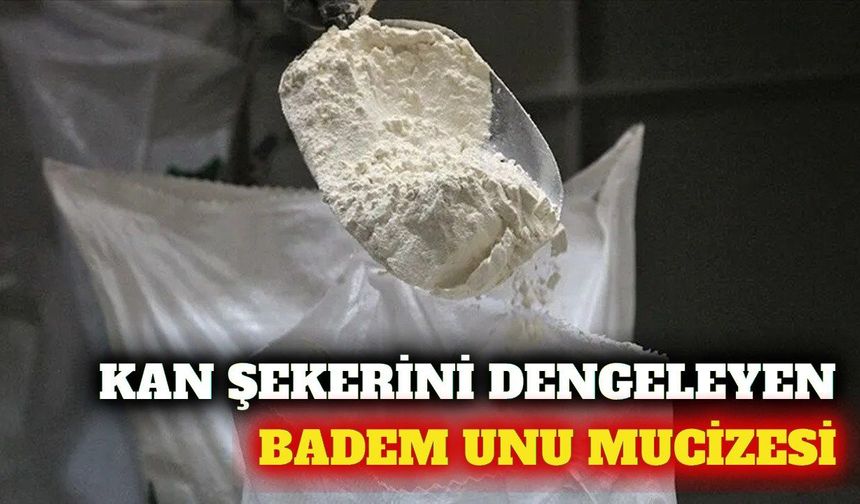 Yüksek proteinli badem unu beyaz una alternatif oldu