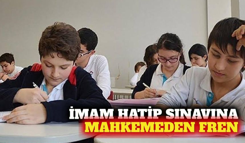 İmam hatiplerin seçme sınavına yürütmeyi durdurma kararı