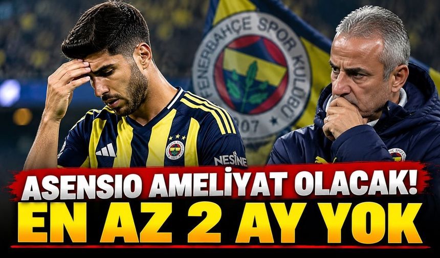 Fenerbahçe'de Asensio şoku! En az 2 ay sahalardan uzak kalabilir