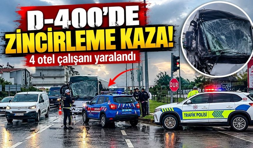 D-400'de zincirleme kaza! Otel çalışanları yaralandı