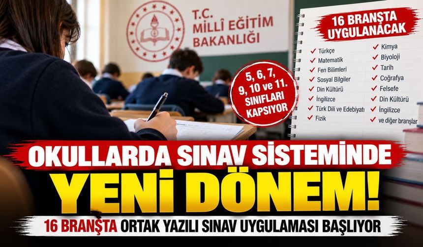 MEB'den milyonlarca öğrenciyi ilgilendiren karar! Sınavlarda 16 branşı kapsayan yeni dönem