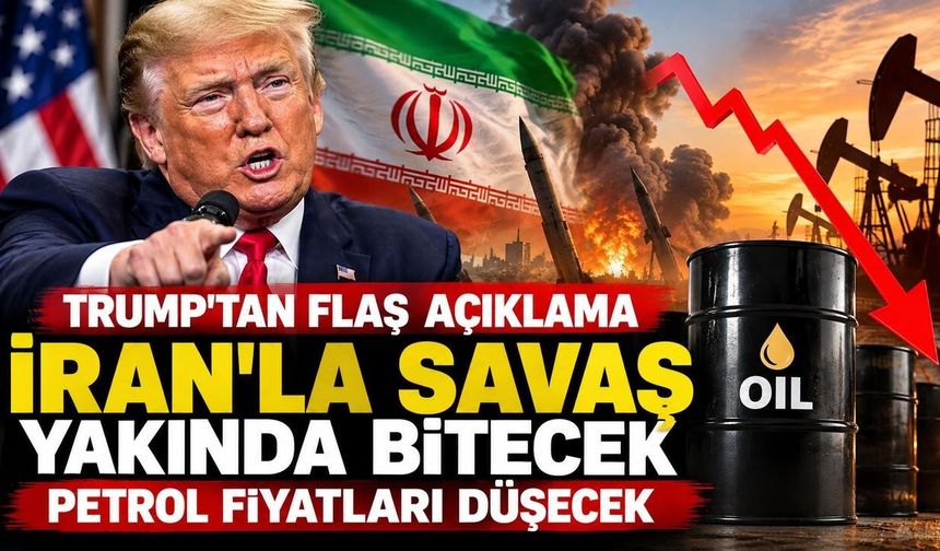 Trump'tan İran Savaşı ve Petrol Fiyatlarına İlişkin Yeni Açıklama