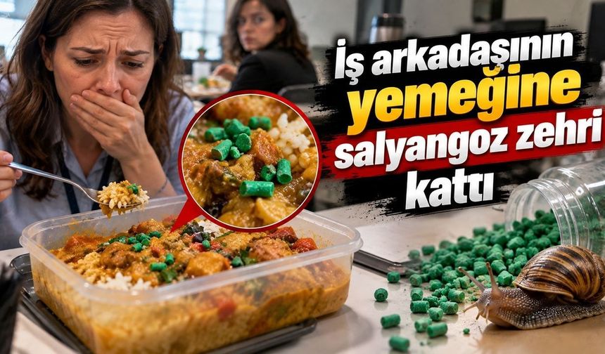 İş yerinde akılalmaz olay! Arkadaşının yemeğine zehir kattı