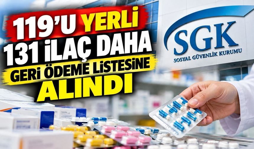 "SGK'dan hastalara müjde! Kanser ve diyabet ilaçları dahil 131 ilaç listeye girdi"