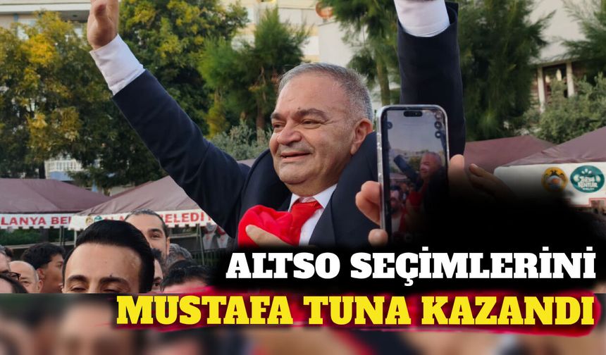 ALTSO seçimlerini Mustafa Tuna kazandı