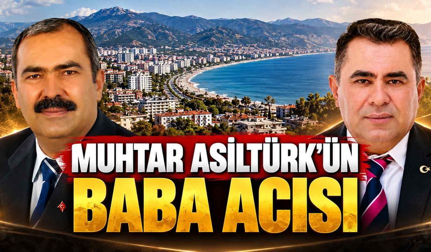 Alanya’da Asiltürk ailesinin acı günü: Mehmet Asiltürk hayatını kaybetti