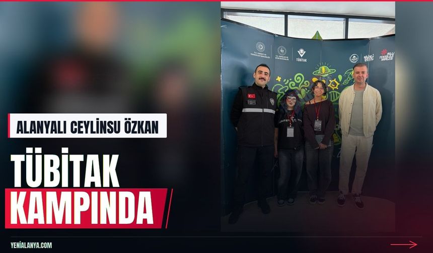 TÜBİTAK kampına seçilen Ceylinsu Alanya'nın gururu oldu