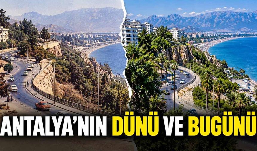 Antalya’nın geçmişi ve bugünü aynı karelerde buluştu