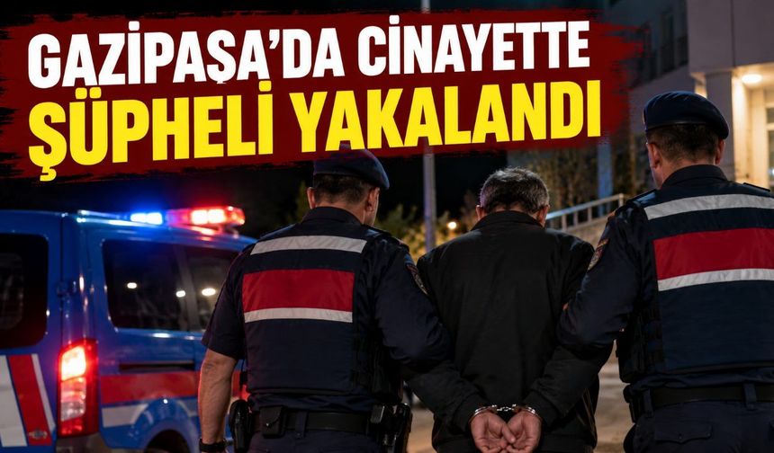 Gazipaşa’da 20 yaşındaki gencin ölümünde şüpheli gözaltında