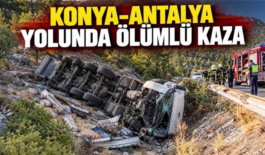 Konya-Antalya yolunda TIR şarampole devrildi: 1 ölü