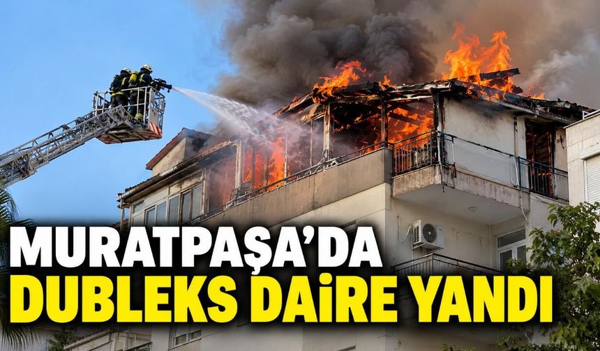 Muratpaşa’da dubleks dairede yangın: Bina tahliye edildi