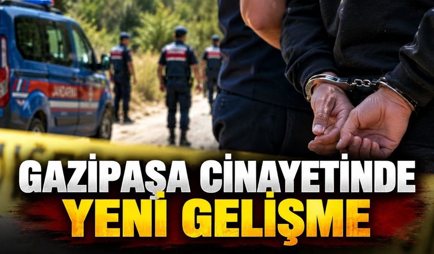 Gazipaşa’da 13 bıçak darbesiyle öldürüldü: Baba ve kız tutuklandı