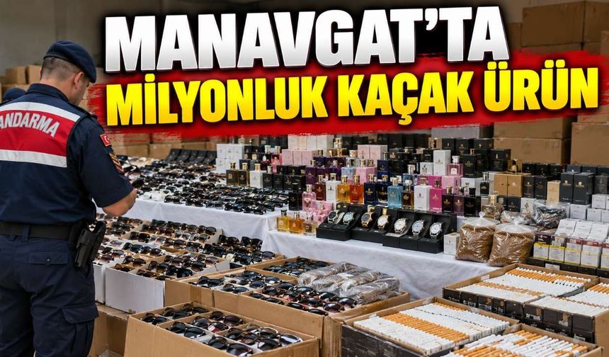 Manavgat’ta 6 milyon 250 bin liralık kaçak ürün ele geçirildi