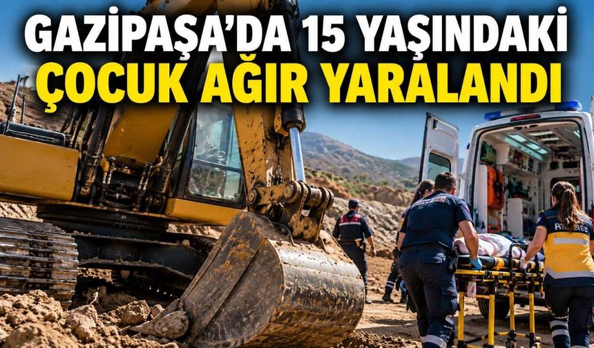 Gazipaşa’da iş kazası: 15 yaşındaki çocuk ağır yaralandı