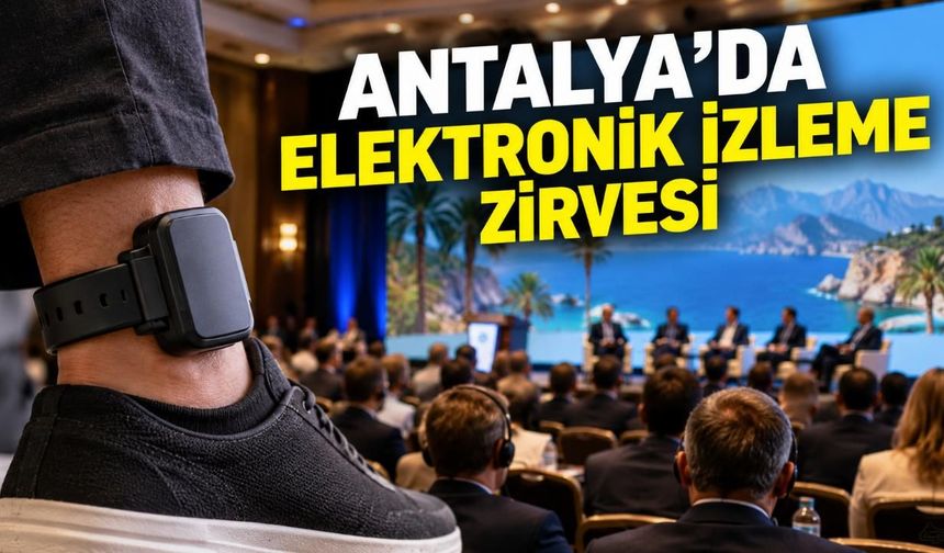 CEP 14. Elektronik İzleme Konferansı Antalya’da başladı