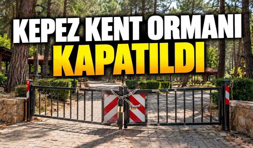 Antalya'da Kepez Kent Ormanı kapatıldı: 18 yeni yapı yapılacak
