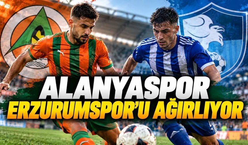 Alanyaspor-Erzurumspor FK maçı ne zaman, hangi kanalda?