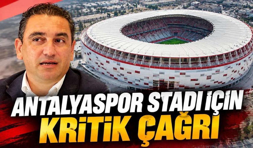Berkay Bahar'dan Antalyaspor stadı için 10 yıllık kiralama çağrısı