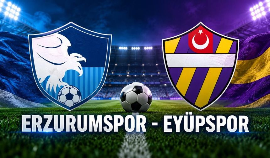 Erzurumspor - Eyüpspor maçı saat kaçta, hangi kanalda?