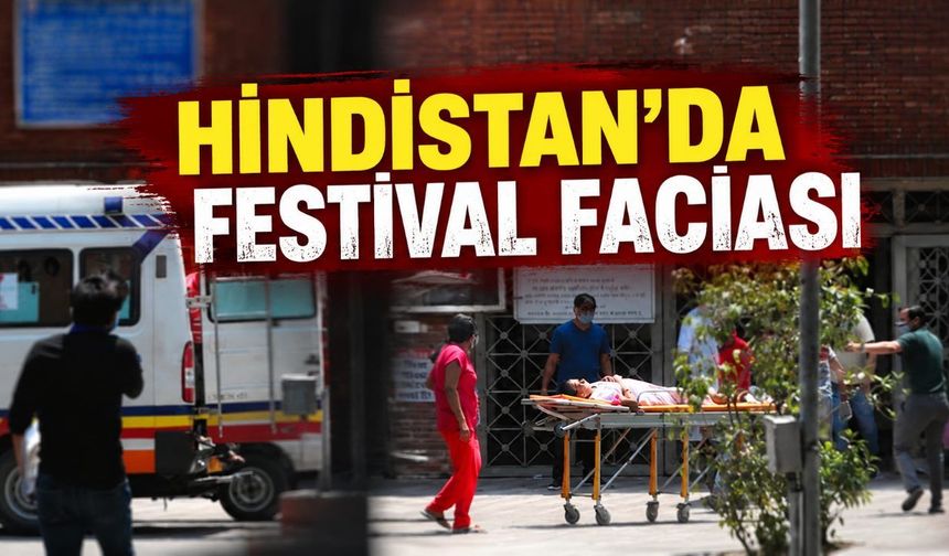 Hindistan'da dini festivalde izdiham: 17 kişi hayatını kaybetti