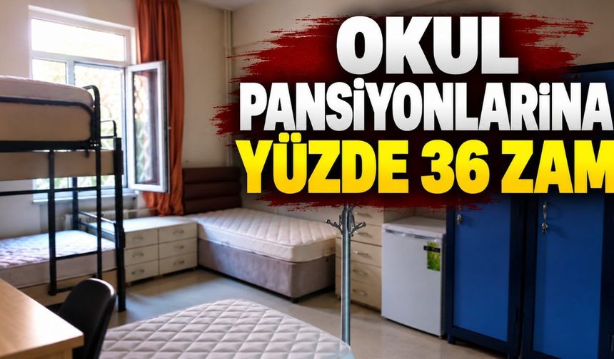 Okul pansiyon ücretlerine yüzde 36 zam: 2027 tarifesi açıklandı
