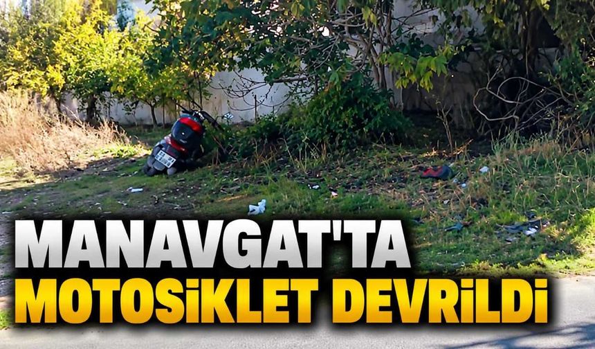 Manavgat'ta motosiklet devrildi: Yaralanan 2 kişi hastaneye kaldırıldı