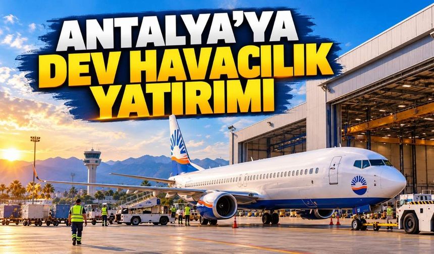 SunExpress Antalya'ya dokuz uçak kapasiteli bakım merkezi kuracak