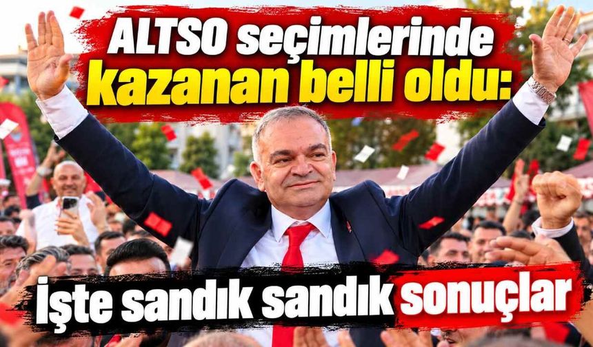 ALTSO seçimlerinde kazanan belli oldu: İşte sandık sandık sonuçlar
