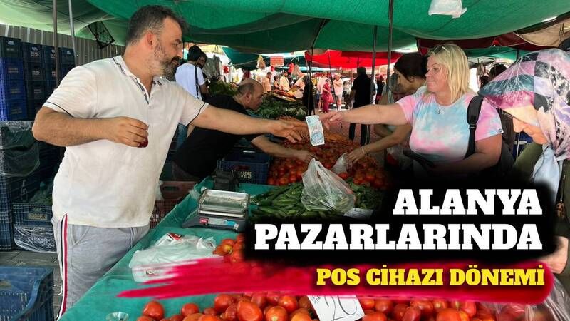 Alanya pazarlarında pos cihazı dönemi