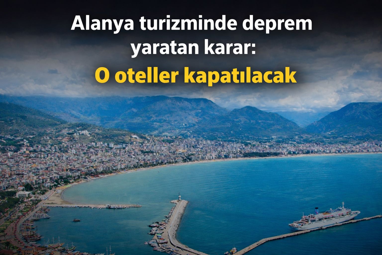 Alanya turizminde deprem yaratan karar: O oteller kapatılacak