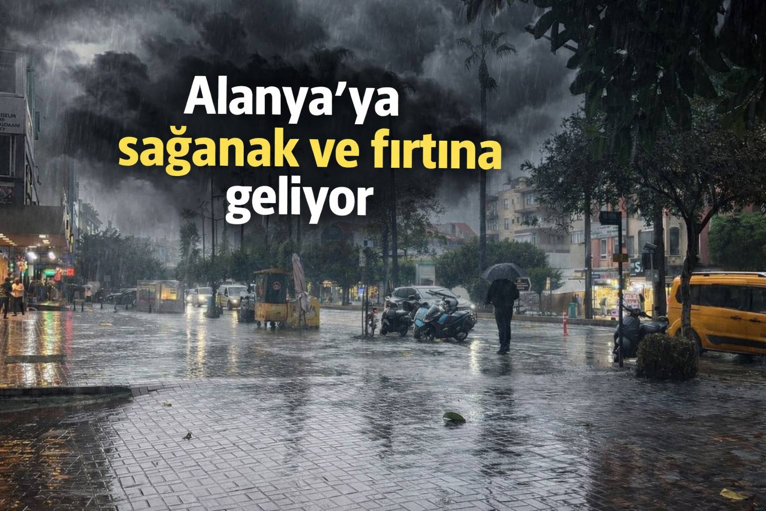 Alanya'ya sağanak ve fırtına geliyor