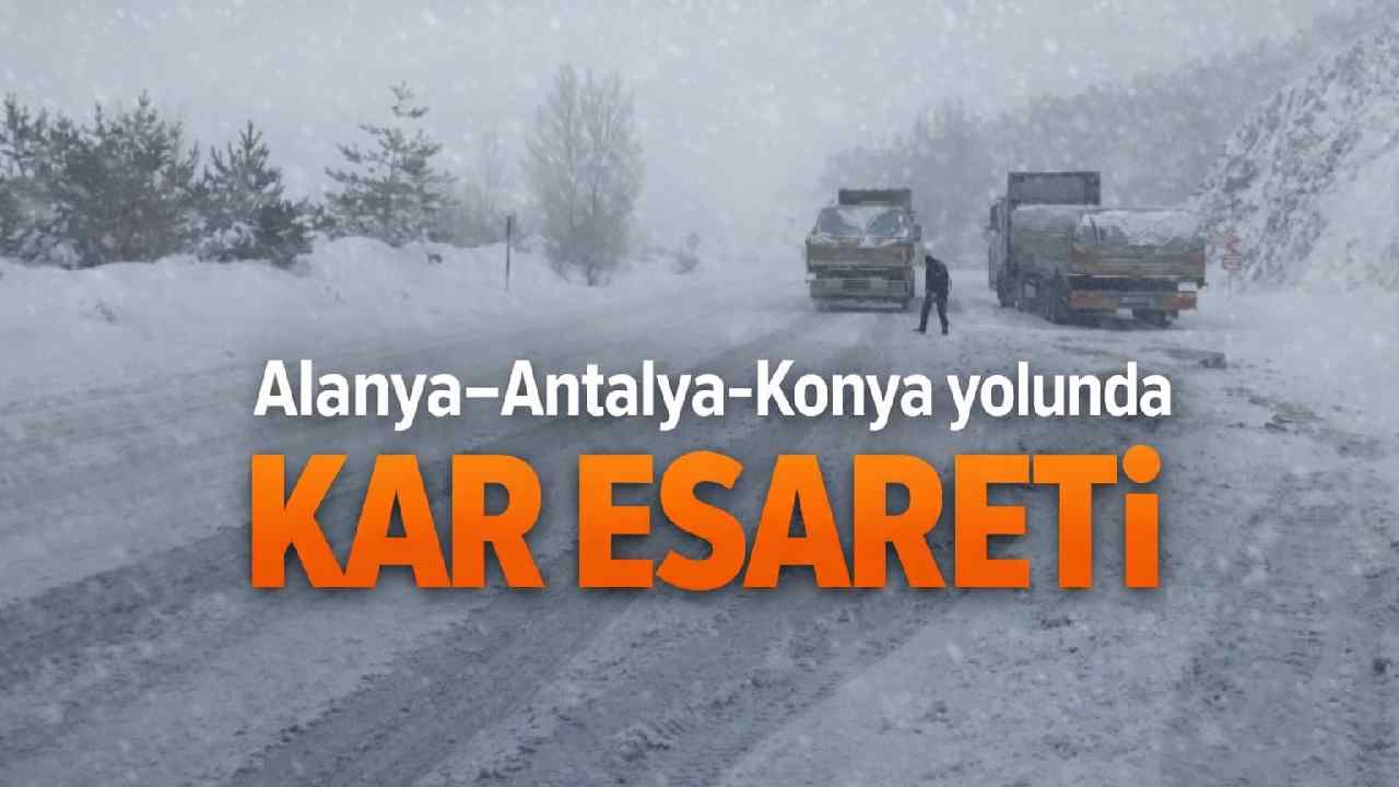 Alanya-Antalya-Konya yolunda kar esareti