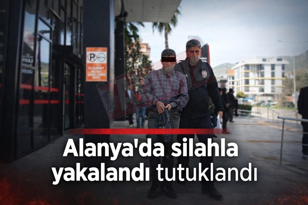 Alanya’da ruhsatsız silahla yakalandı
