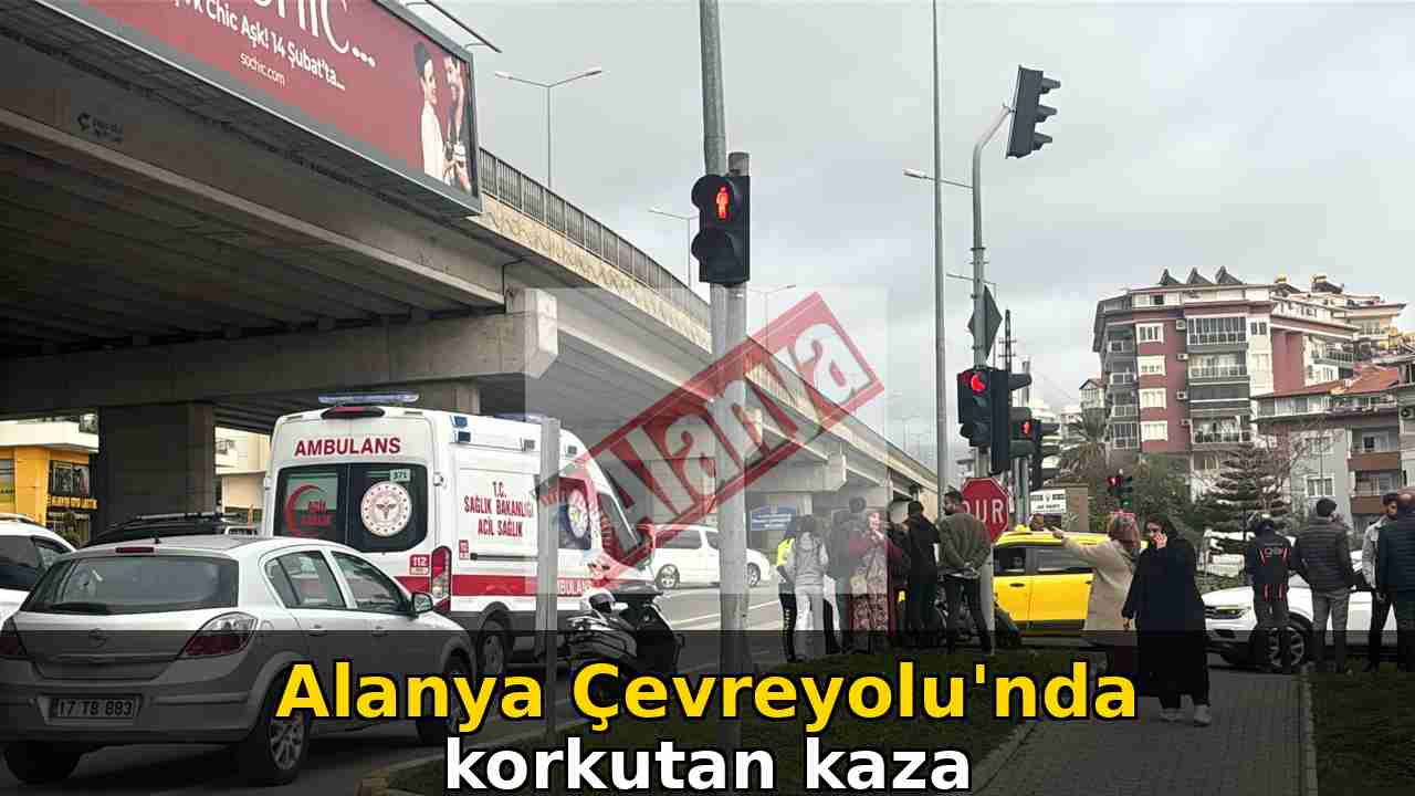 Alanya Çevreyolu'nda korkutan kaza