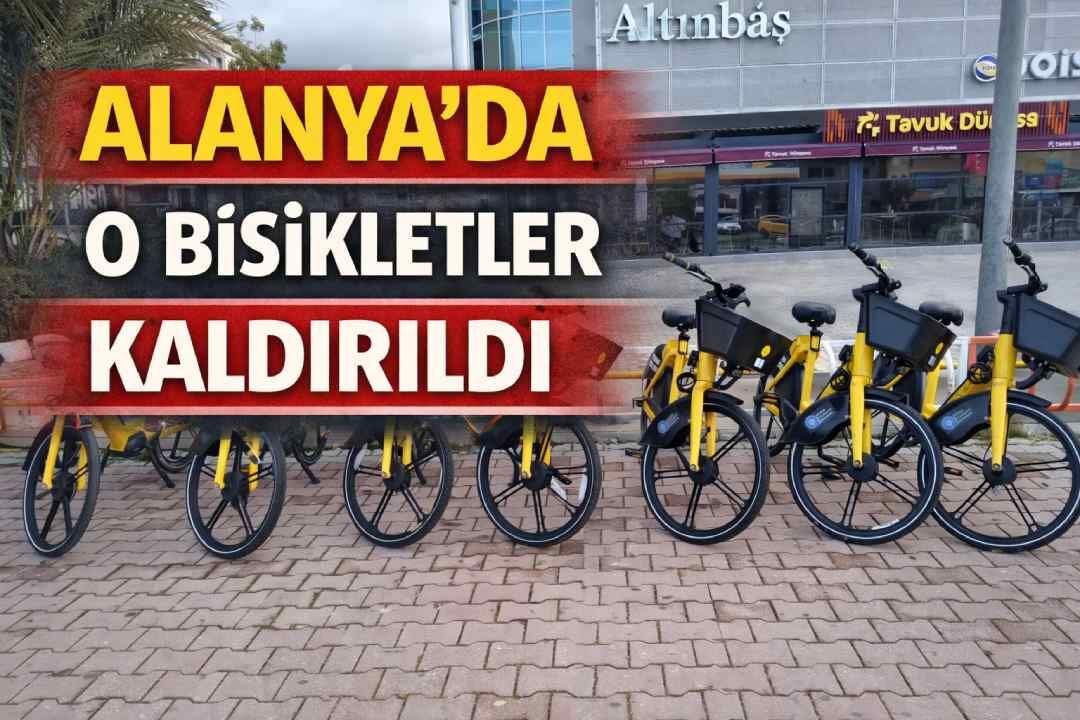Alanya’da o bisikletler kaldırıldı