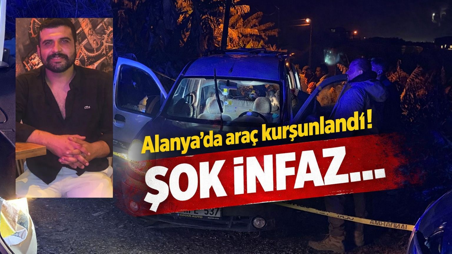 Alanya’da araç kurşunlandı! Şok infaz...