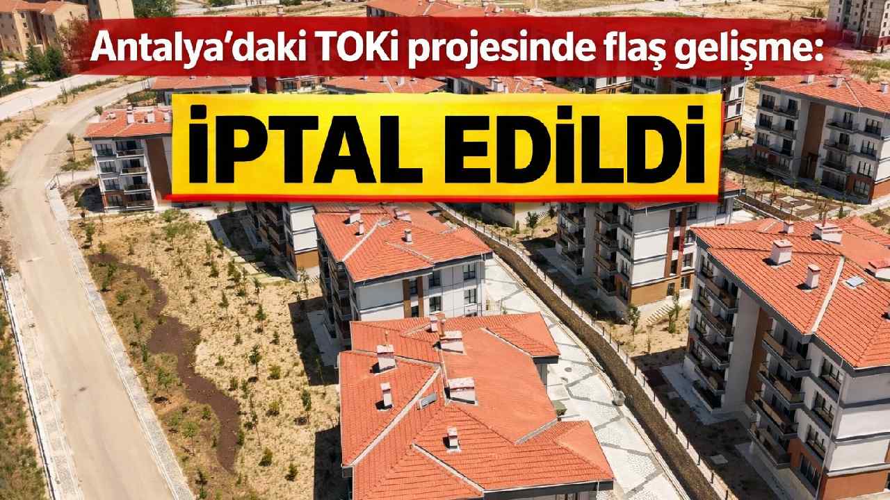 Antalya'daki TOKi projesi iptal edildi