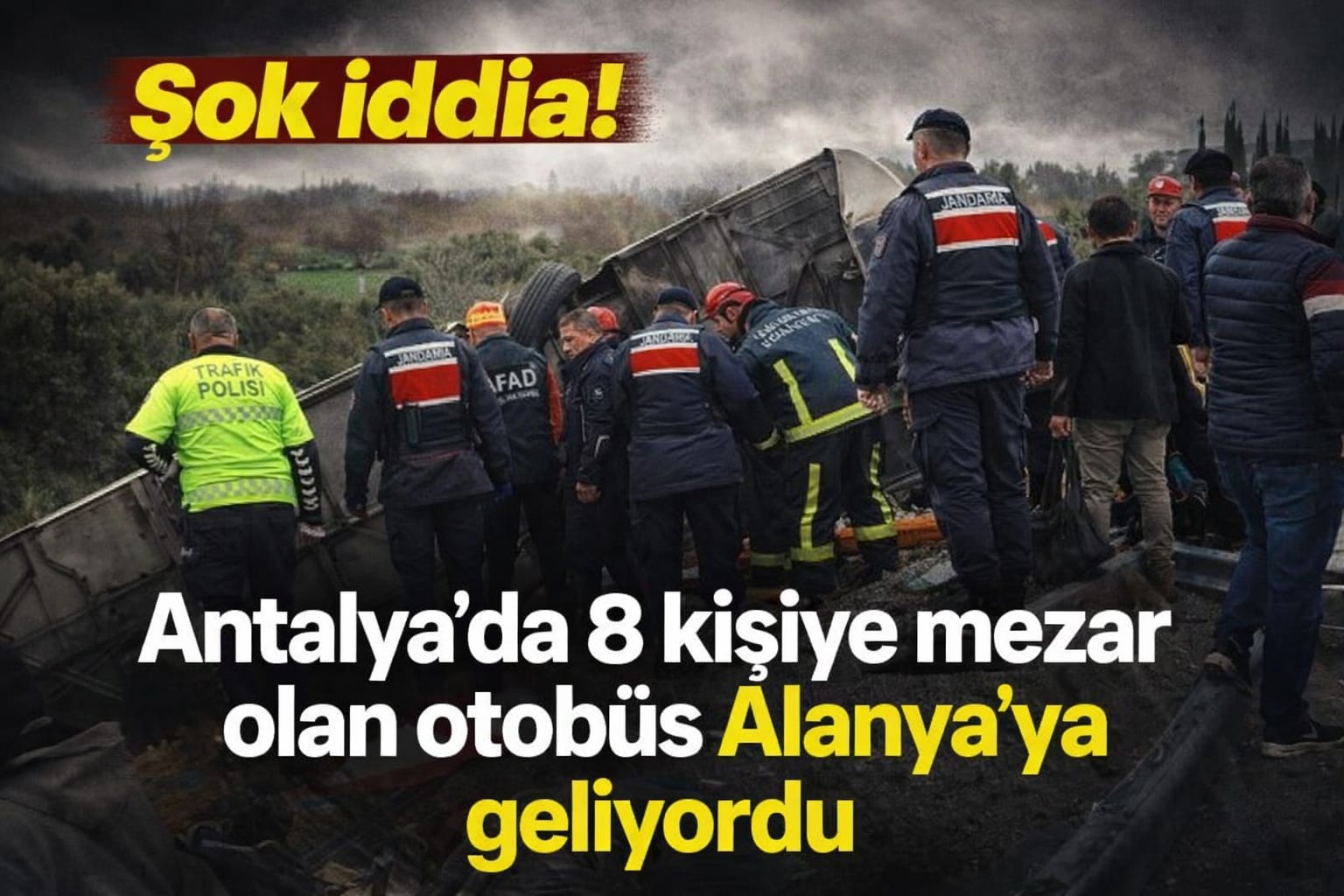 Şok iddia! Antalya'da çok sayıda kişiye mezar olan otobüs Alanya'ya geliyordu