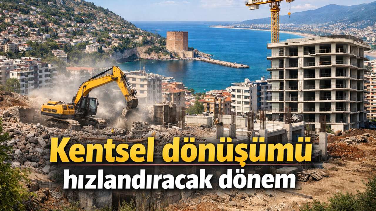 Alanya'da kentsel dönüşüm hızlandırılıyor