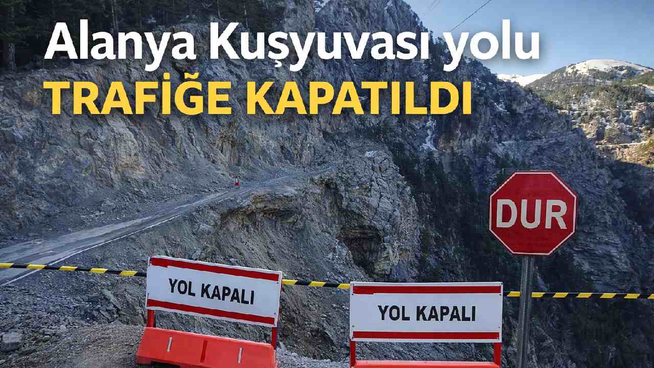 Alanya Kuşyuvası yolu trafiğe kapatıldı