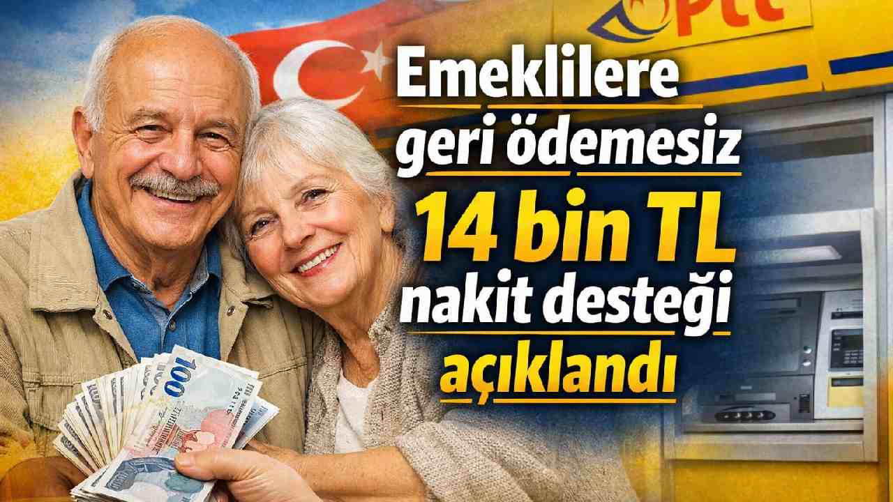 Emeklilere geri ödemesiz 14 bin TL nakit desteği açıklandı