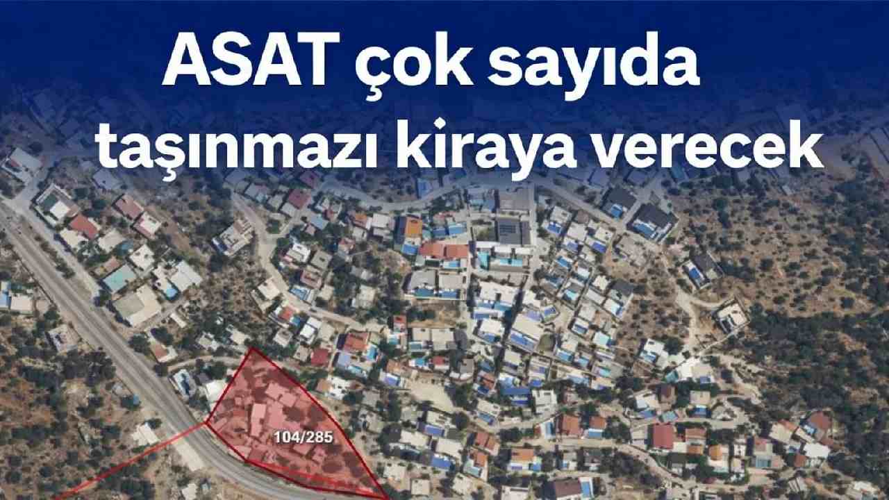 ASAT çok sayıda taşınmazı kiraya verecek