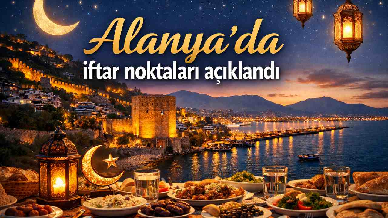 Alanya'da iftar noktaları açıklandı