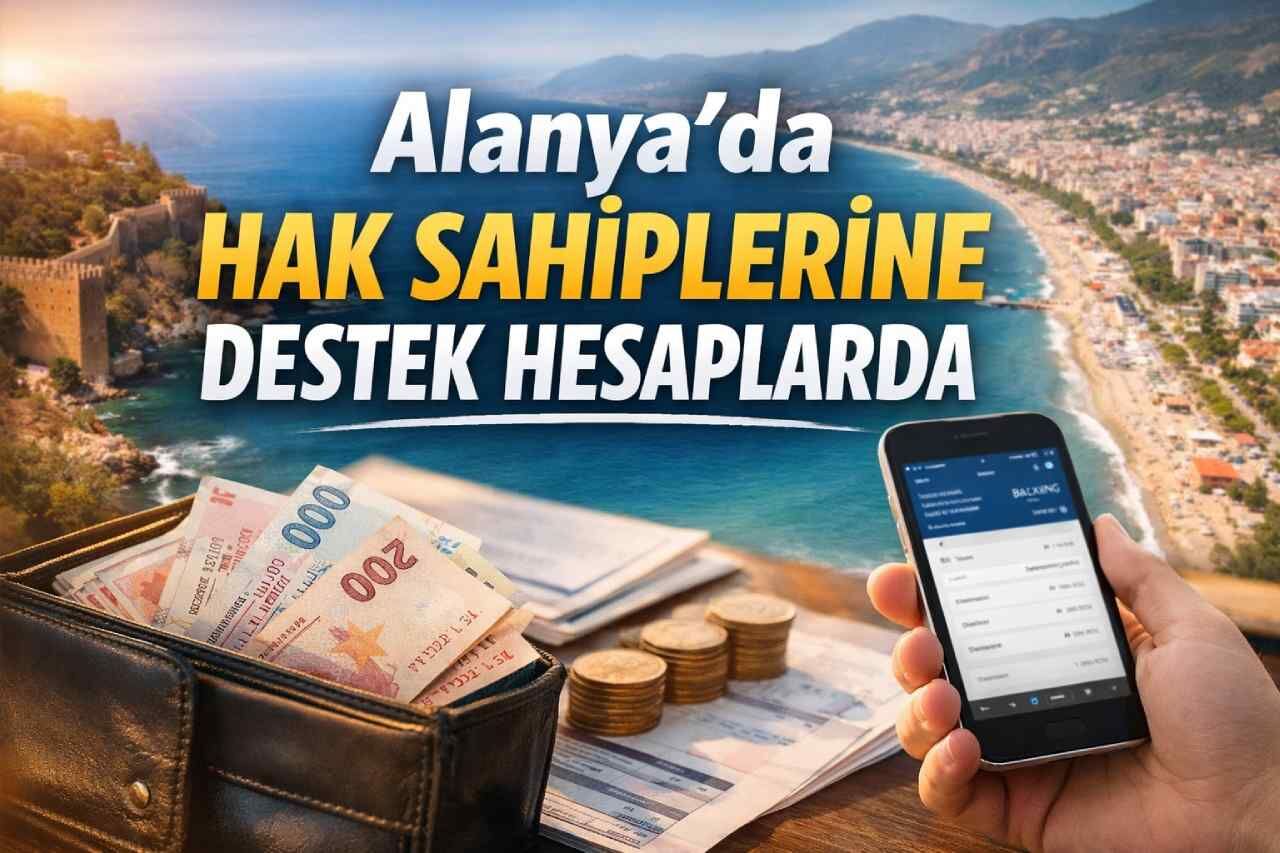 Alanya'da hak sahiplerine destek hesaplarda