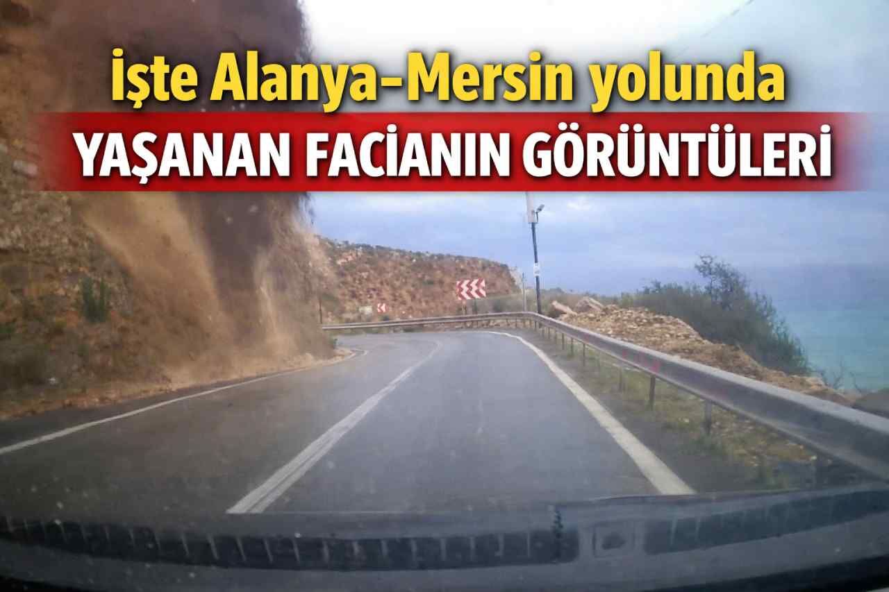 İşte Alanya-Mersin yolunda yaşanan facianın görüntüleri