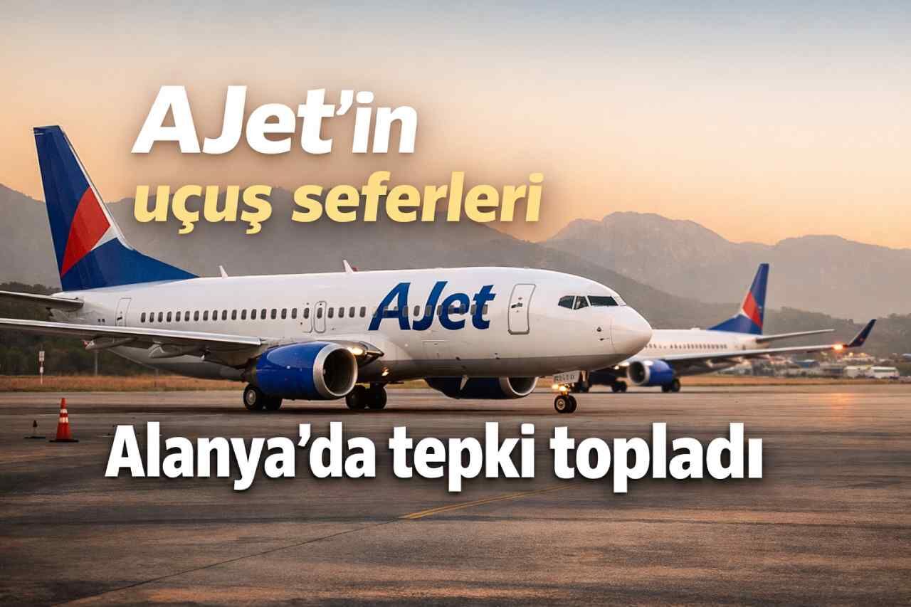 AJet'in uçuş seferleri Alanya'da tepki topladı