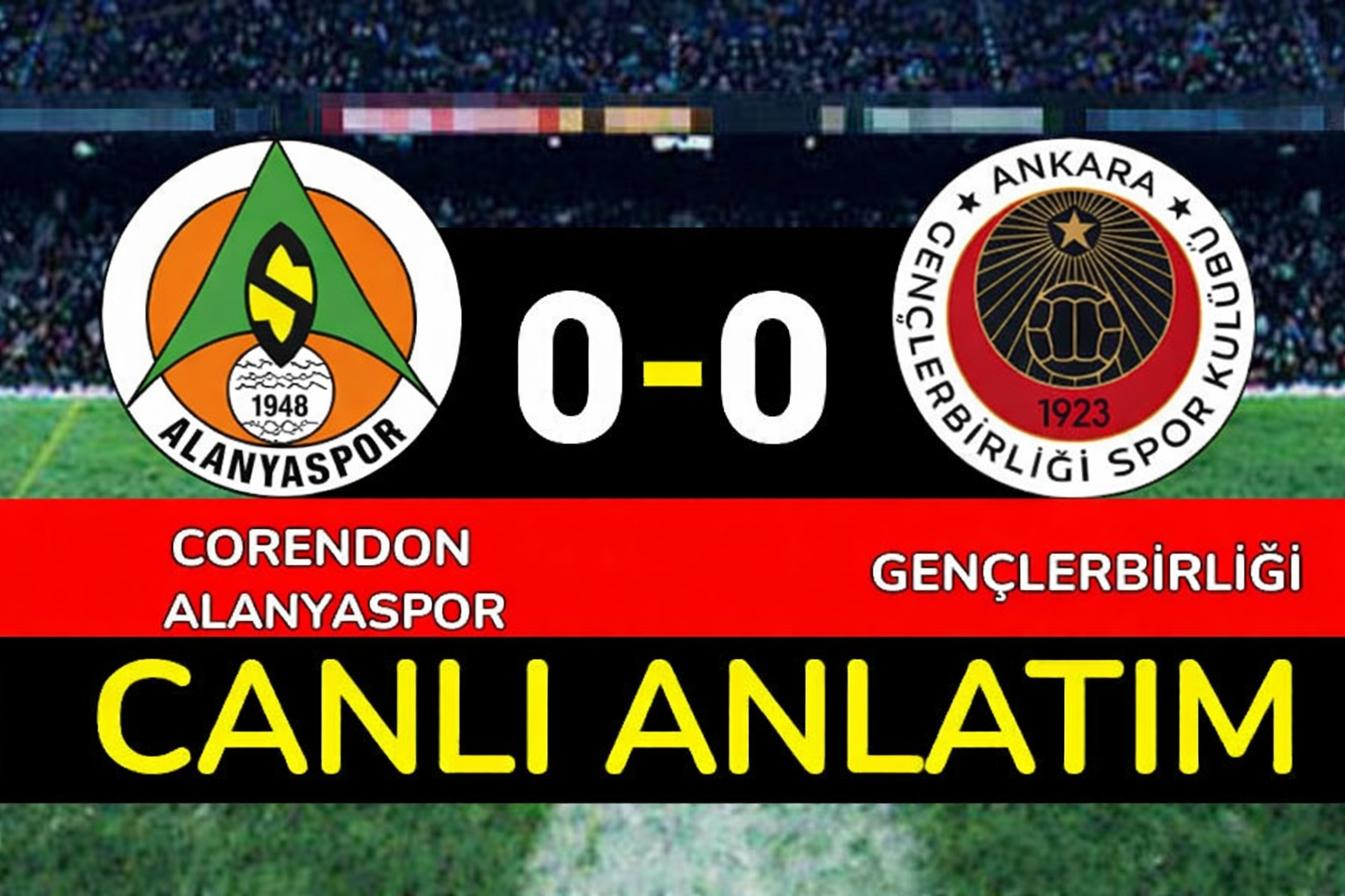 Alanyaspor - Gençlerbirliği CANLI ANLATIM